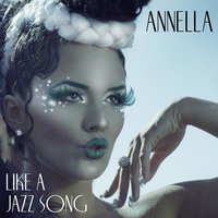 Like a Jazz Song - Annella