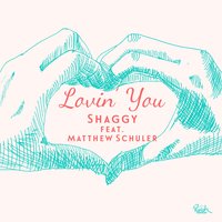 Lovin' You - Shaggy, Matthew Schuler