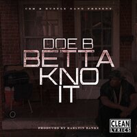 Betta Kno It - Doe B