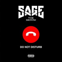 Do Not Disturb - Sage The Gemini