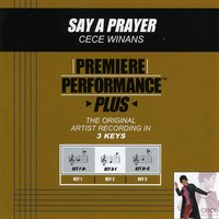Say A Prayer (Key-D-F Premiere Performance Plus) - Cece Winans