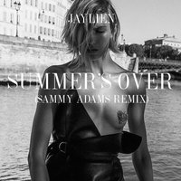 Summer's Over - Sammy Adams, JAYLIEN