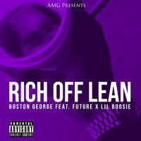 Rich Off Lean - Boston George, Future, Lil Boosie