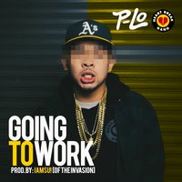 Going To Work - P-Lo