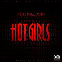 Hot Girls - Mally Mall, French Montana, Iamsu!