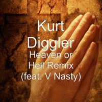 Heaven Or Hell - Kurt Diggler, V-Nasty