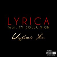 Unf*ck You - Lyrica Anderson, Ty Dolla $ign
