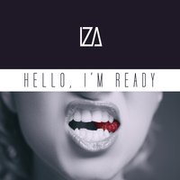 Hello I'm Ready - Iza