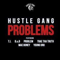 Problems - Hustle Gang, T.I., B.o.B