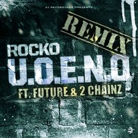 U.O.E.N.O. Remix - Rocko, Future, 2 Chainz