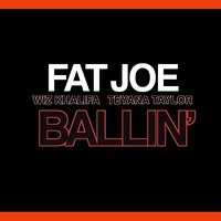 Ballin' - Fat Joe, Wiz Khalifa, Teyana Taylor