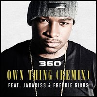 Own Thing - 360, Freddie Gibbs, Jadakiss