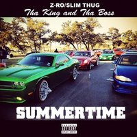 Summertime - Slim Thug, Z-Ro