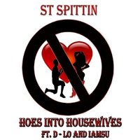 H*es Into Housewives - St Spittin, Iamsu!, D-Lo