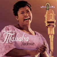 Trouble of the World - Mahalia Jackson