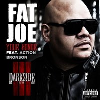 Your Honor - Fat Joe, Action Bronson