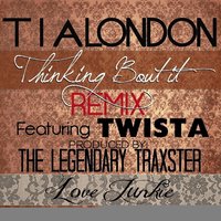 Thinking Bout It - Tia London, Twista