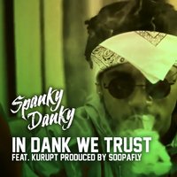 In Dank We Trust - Spanky Danky, Kurupt