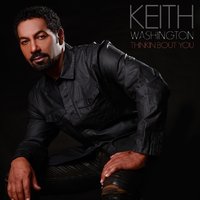 Thinkin Bout You - Keith Washington