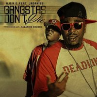 Gangstas Don't Die - N.O.R.E., Jadakiss