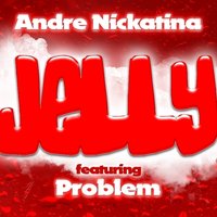 Jelly - Andre Nickatina, Problem