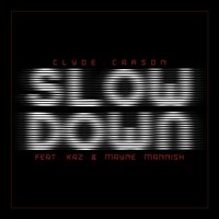 Slow Down (Clean) - Clyde Carson, The Team