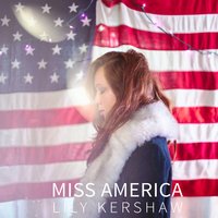 Miss America - Lily Kershaw