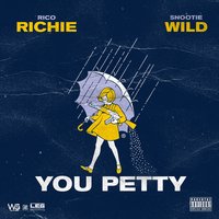 You Petty - Rico Richie, Snootie Wild