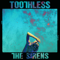 The Sirens - Toothless, Flyte