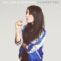 Without You - Colleen D'Agostino