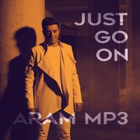 Just Go On - Aram MP3