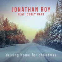 Driving Home for Christmas - Jonathan Roy, Corey Hart