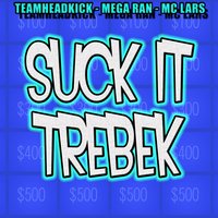 Suck It Trebek - Teamheadkick