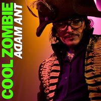 Cool Zombie - Adam Ant