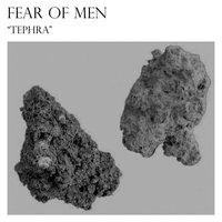 Tephra - Fear of Men