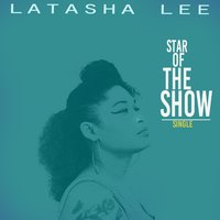 Star of the Show - Latasha Lee