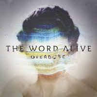 Overdose - The Word Alive