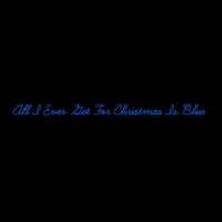 All I Get for Christmas Is Blue - Whissell, Matthew Perryman Jones