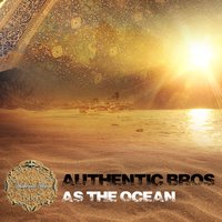 As the Ocean - Authentic Bros