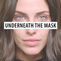Underneath the Mask - Jessica Lowndes