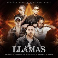 Me Llamas - Arcangel, Mark b, De La Ghetto