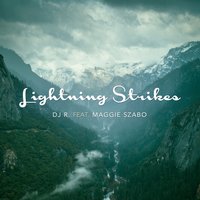 Lightning Strikes - Maggie Szabo, DJ R.