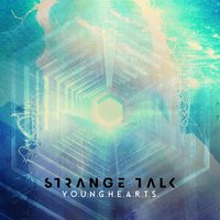Y.O.U.N.G.H.E.A.R.T.S. - Strange Talk