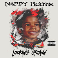 Looking Grown - Nappy Roots