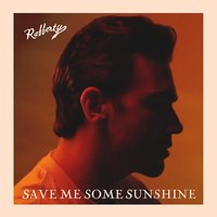 Save Me Some Sunshine - Rafferty