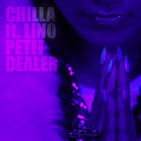 Petit Dealer - Chilla, Lino