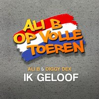 Ik Geloof - Ali B, Diggy Dex