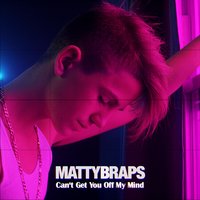 Can't Get You off My Mind - MattyBRaps