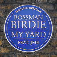 My Yard - Bossman Birdie, JME