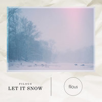 Let It Snow - Filous